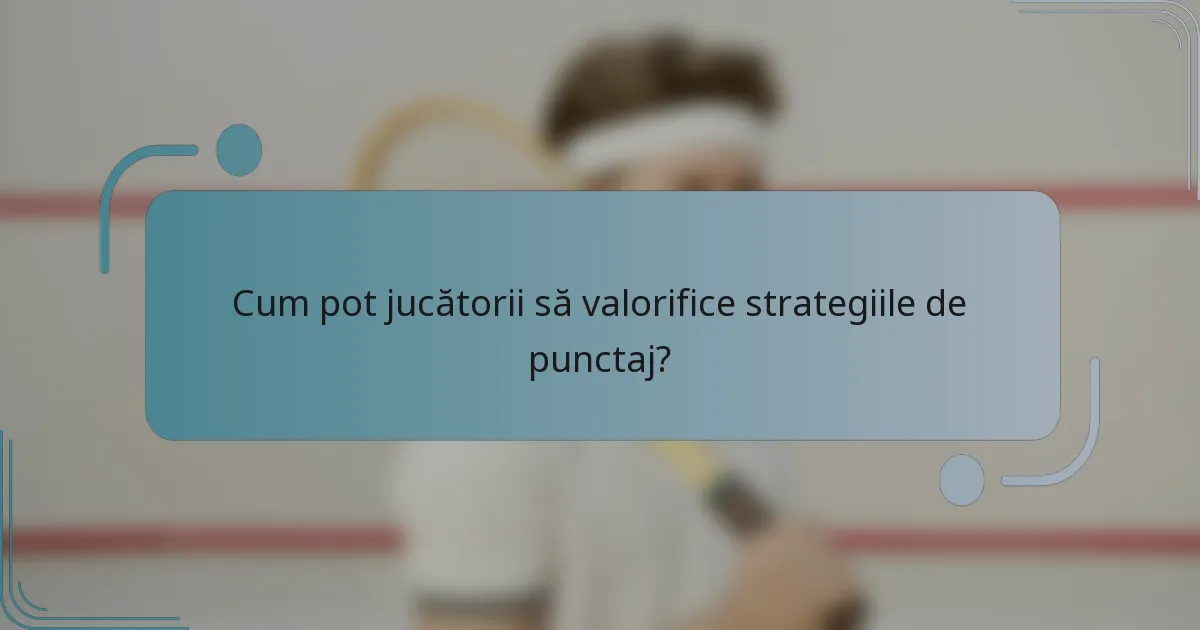 Cum pot jucătorii să valorifice strategiile de punctaj?